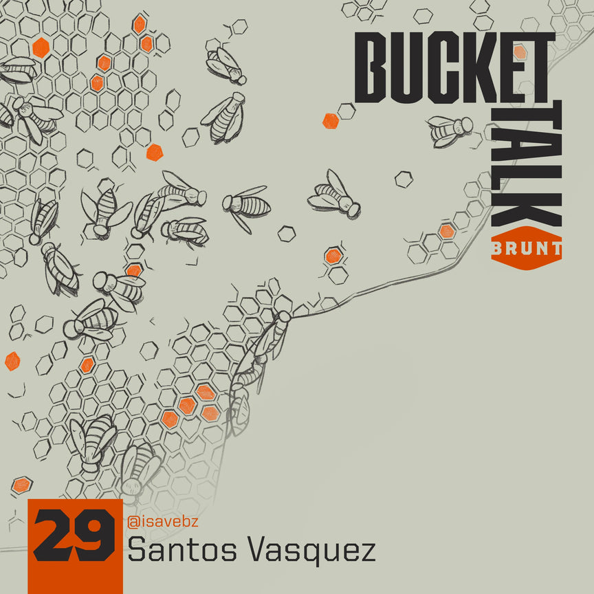 BRUNT Bucket Talk Podcast 29 with Santos Vasquez