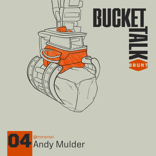 BRUNT Bucket Talk Podcast 4 with Andy Mulder