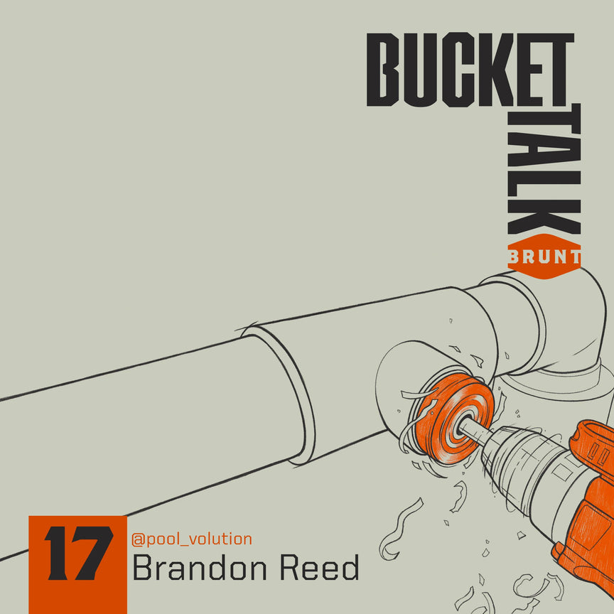 BRUNT Bucket Talk Podcast 17 with Brandon Reed