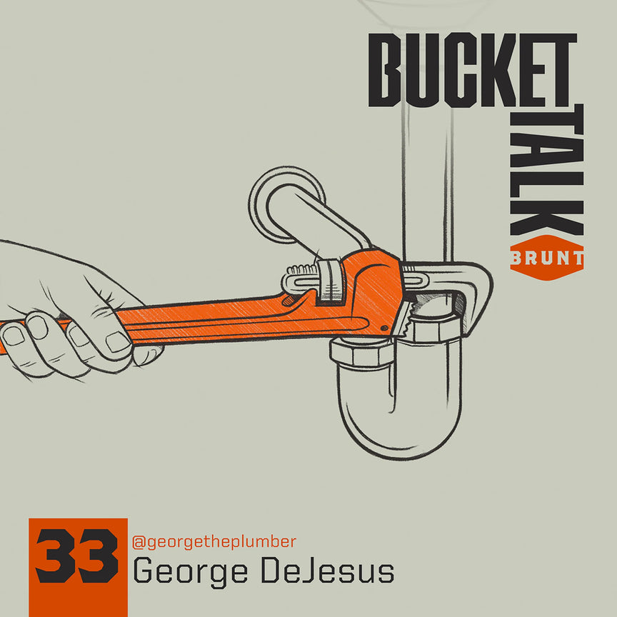 BRUNT Bucket Talk Podcast 33 with George DeJesus