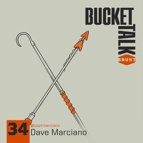 BRUNT Bucket Talk Podcast 34 with Dave Marciano