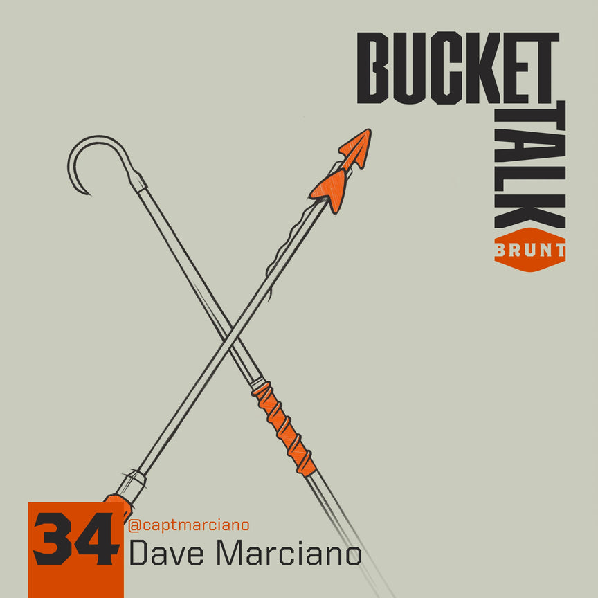 BRUNT Bucket Talk Podcast 34 with Dave Marciano