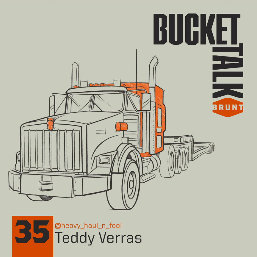 BRUNT Bucket Talk Podcast 35 with Teddy Verras