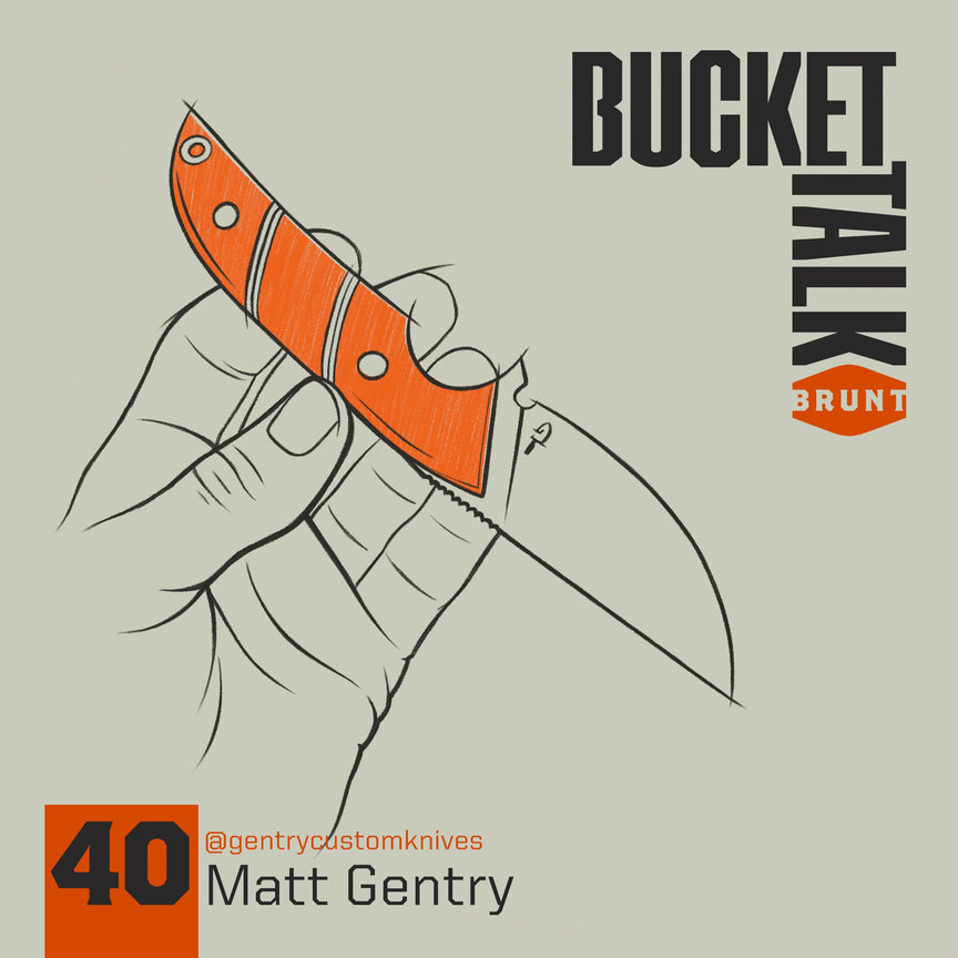 BRUNT Bucket Talk Podcast 40 with Matt Gentry