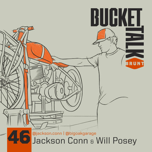 BRUNT Bucket Talk Podcast 46 with Jackson Conn and Will Posey