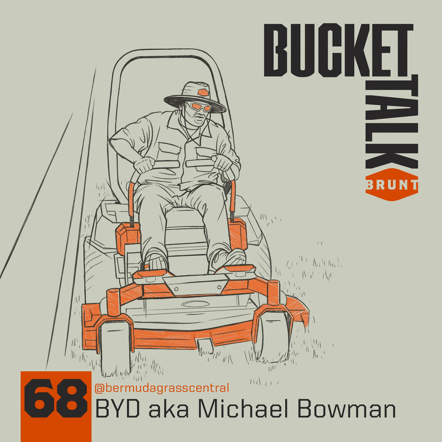 BRUNT Bucket Talk Podcast 68 with BYD aka Michael Bowman