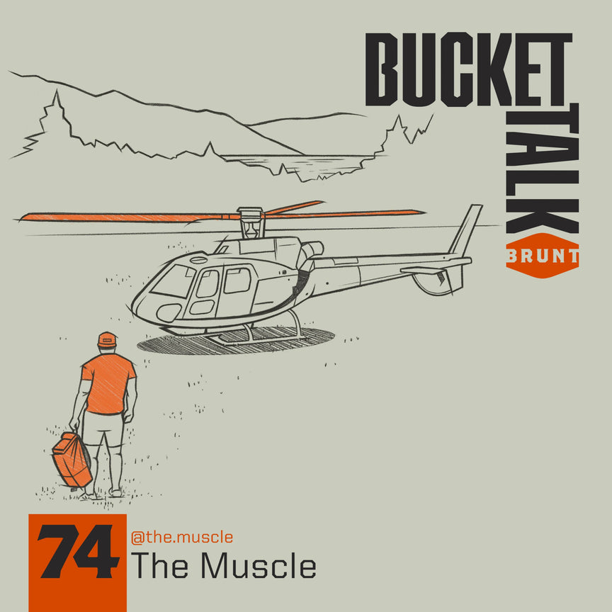 BRUNT Bucket Talk Podcast 74 with The Muscle