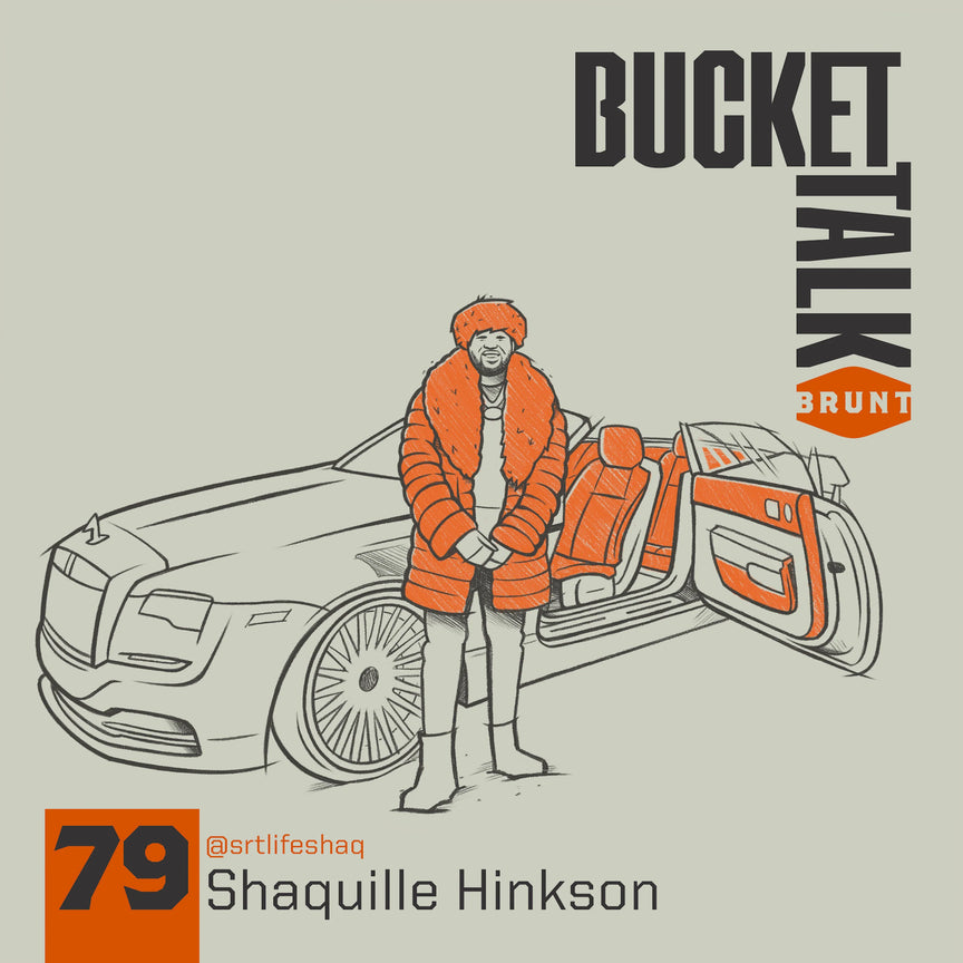 BRUNT Bucket Talk Podcast 79 with Shaquille Hinkson