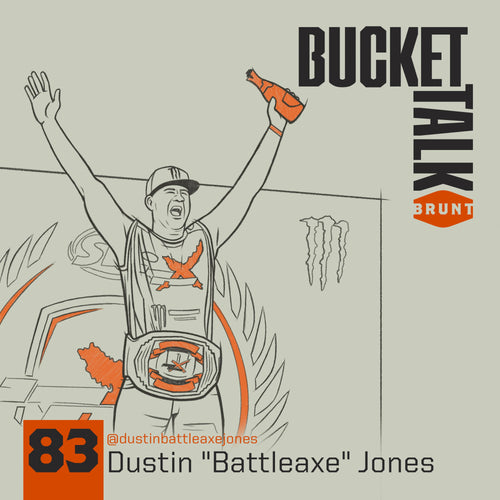 BRUNT Bucket Talk Podcast 83 with Dustin Battleaxe Jones