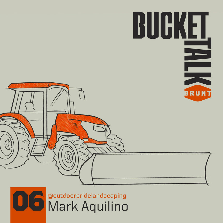 BRUNT Bucket Talk Podcast 6 with Mark Aquilino