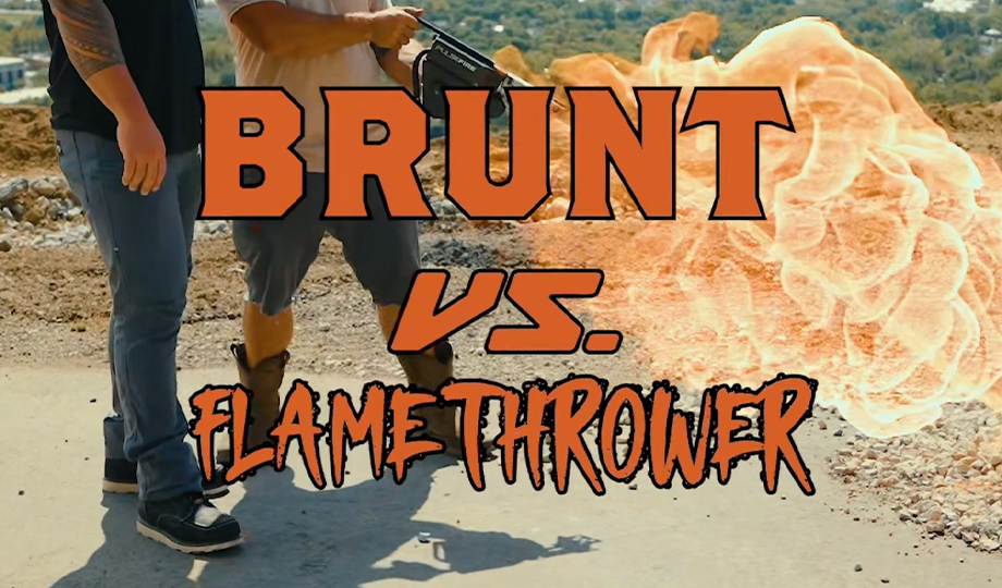 BRUNT vs Flamethrower