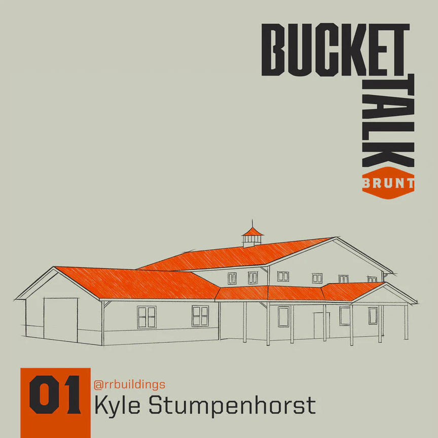 BRUNT Bucket Talk Podcast 1 with Kyle Stumpenhorst
