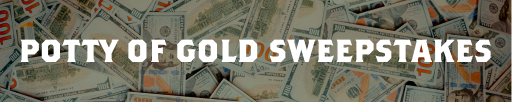 BRUNT potty of gold sweepstakes with 100 dollar bills in the background